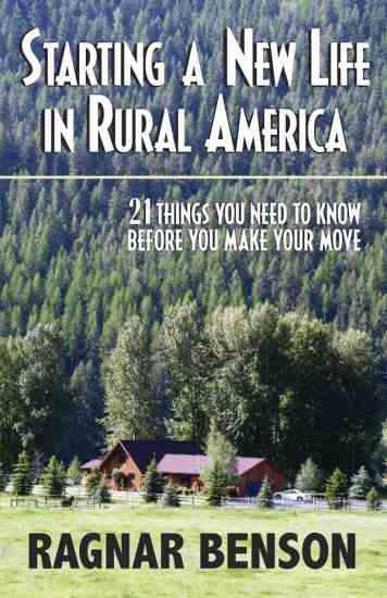 “Starting a New Life in Rural America” is a collection of advice for leaving the city and starting a sustainable homestead. Get an informed head start on the adventure, independence and tranquility of a new life in rural America.